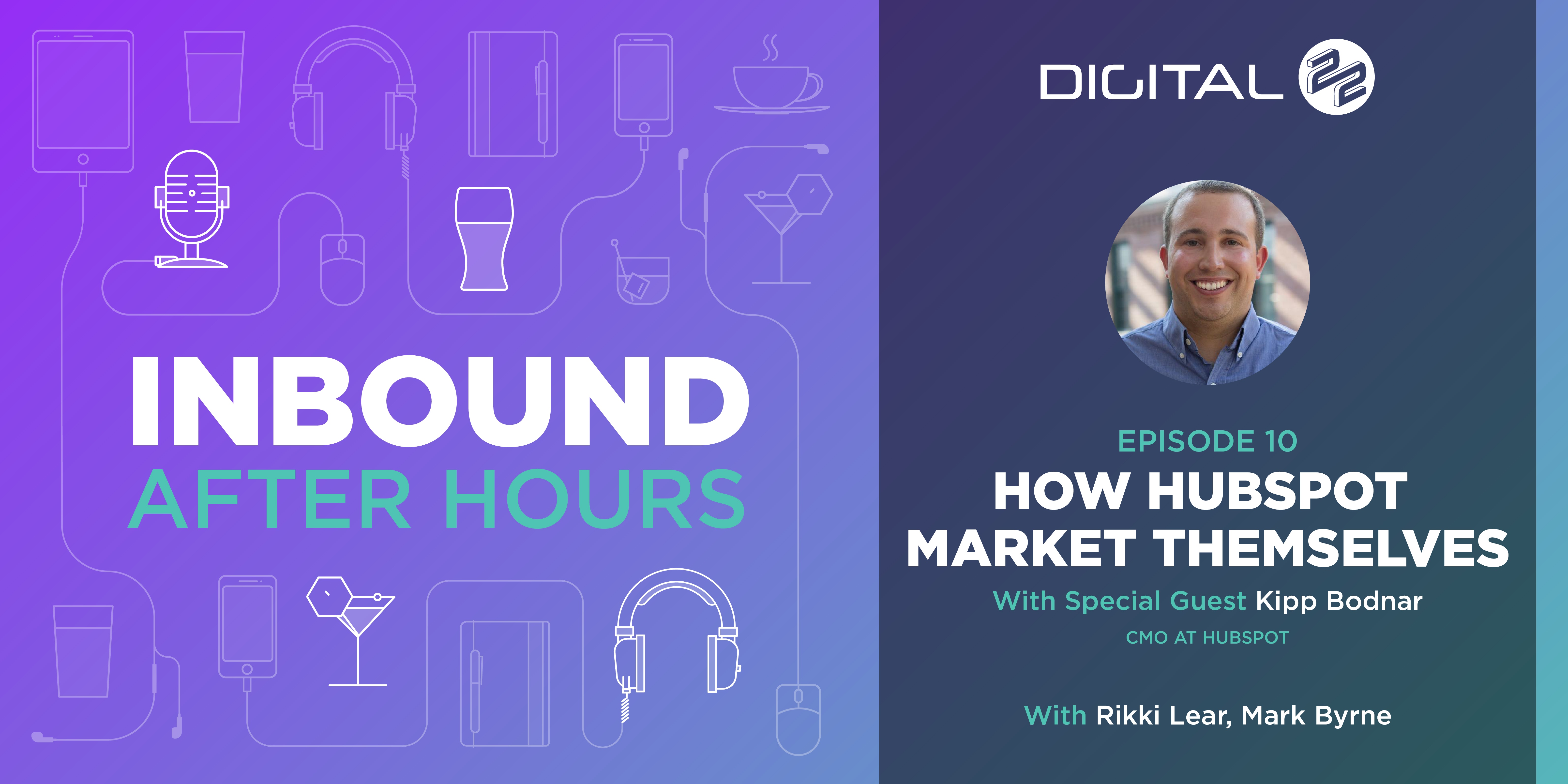 HubSpot's Marketing with Kipp Bodnar Inbound After Hours Ep 10